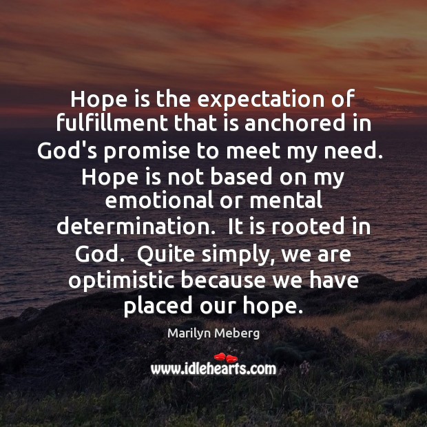 Hope is the expectation of fulfillment that is anchored in God’s promise Promise Quotes Image