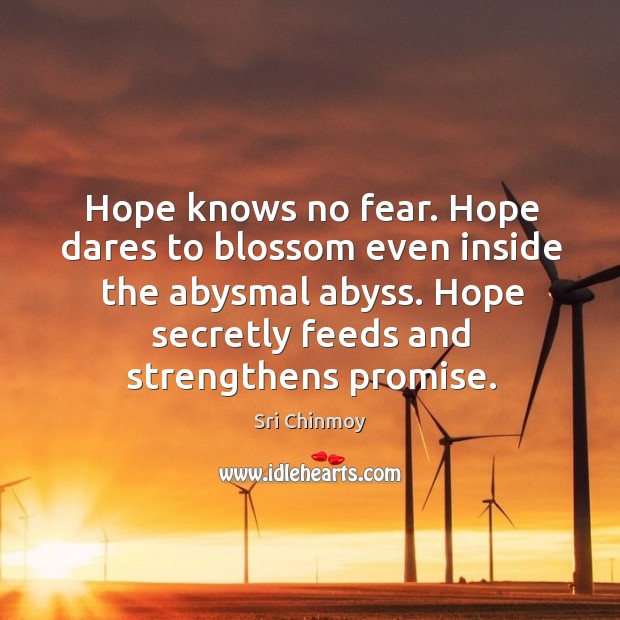 Hope knows no fear. Hope dares to blossom even inside the abysmal Image