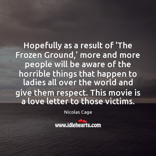 Hopefully as a result of ‘The Frozen Ground,’ more and more Image