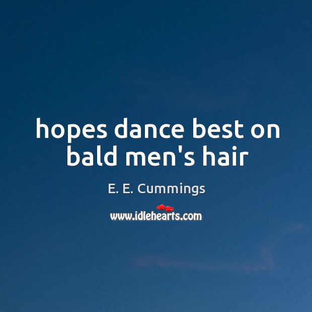 Hopes dance best on bald men’s hair 