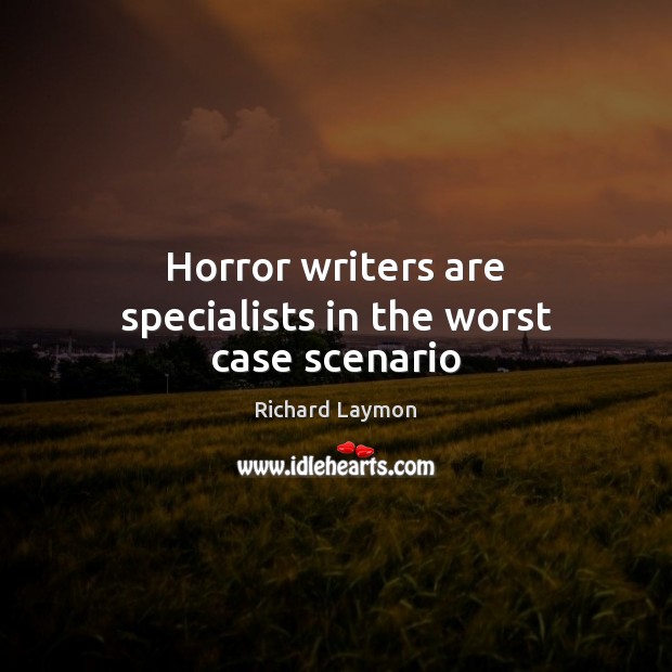 Horror writers are specialists in the worst case scenario Image