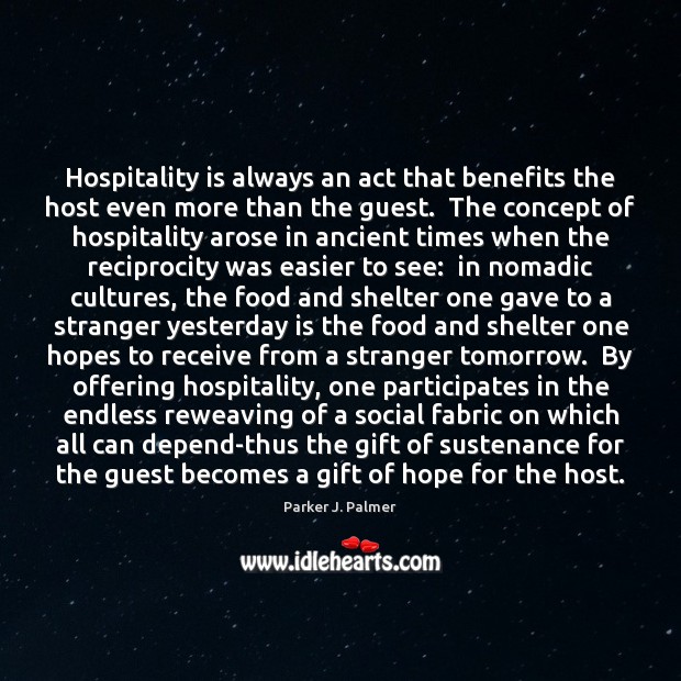 Hospitality is always an act that benefits the host even more than Image