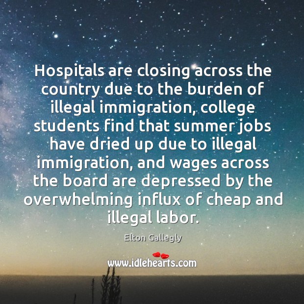Hospitals are closing across the country due to the burden of illegal immigration Summer Quotes Image