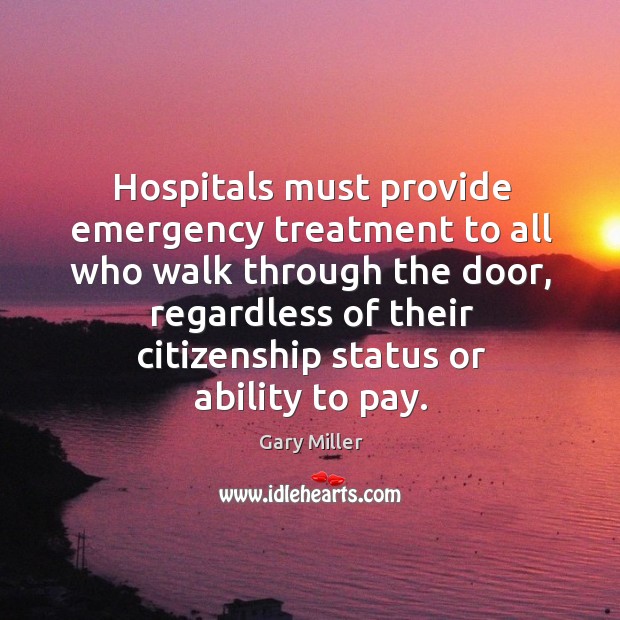 Hospitals must provide emergency treatment to all who walk through the door Image