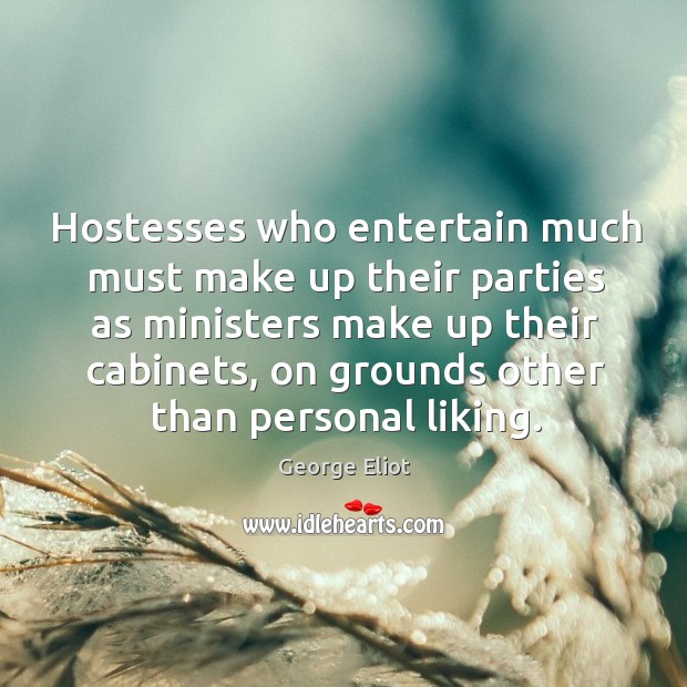 Hostesses who entertain much must make up their parties as ministers make Image