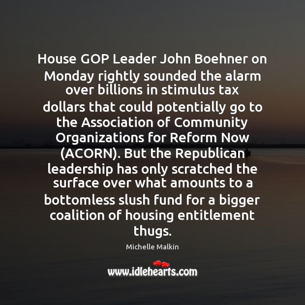 House GOP Leader John Boehner on Monday rightly sounded the alarm over Image