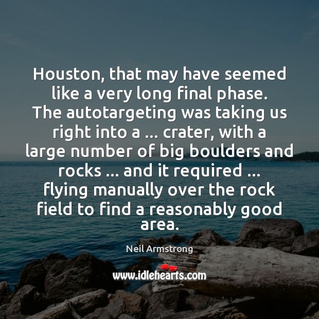 Houston, that may have seemed like a very long final phase. The Image