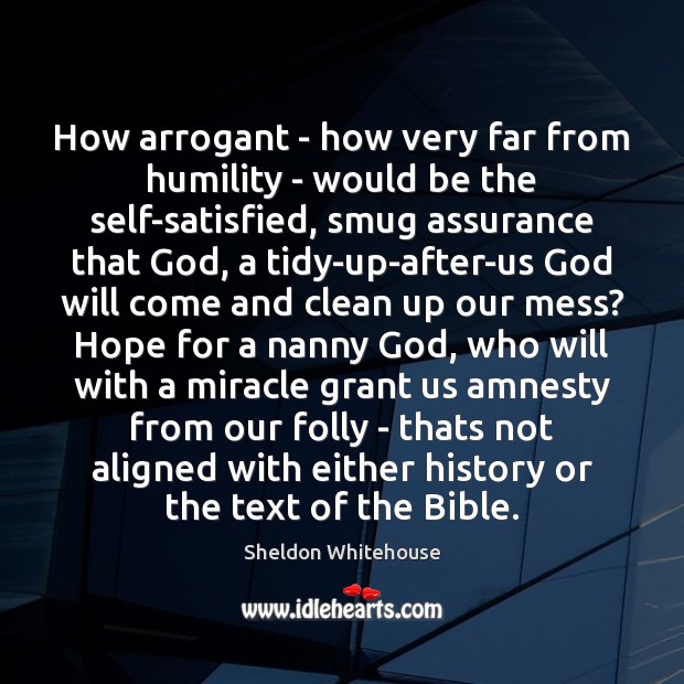How arrogant – how very far from humility – would be the Image