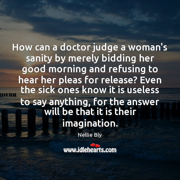 How can a doctor judge a woman’s sanity by merely bidding her Good Morning Quotes Image