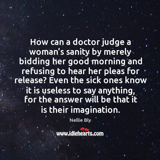 How can a doctor judge a woman’s sanity by merely bidding Good Morning Quotes Image