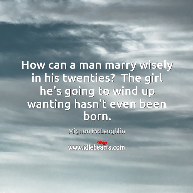 How can a man marry wisely in his twenties?  The girl he’s Image