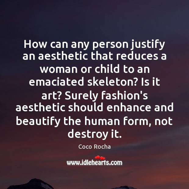 How can any person justify an aesthetic that reduces a woman or Image