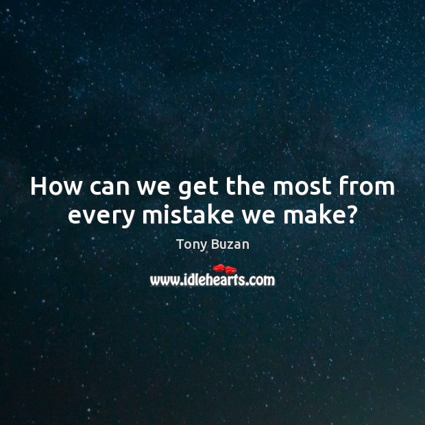 How can we get the most from every mistake we make? Image