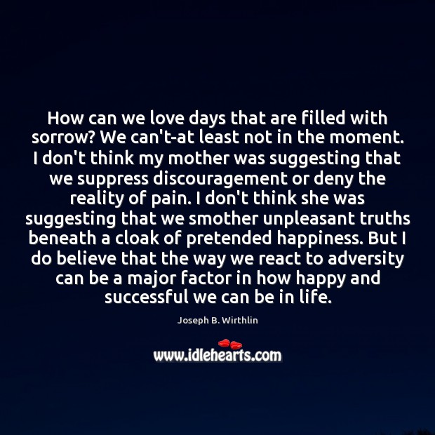 How can we love days that are filled with sorrow? We can’t-at Image