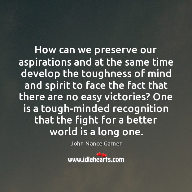 How can we preserve our aspirations and at the same time develop 