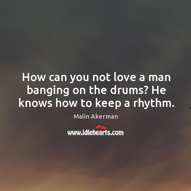 How can you not love a man banging on the drums? He knows how to keep a rhythm. Image