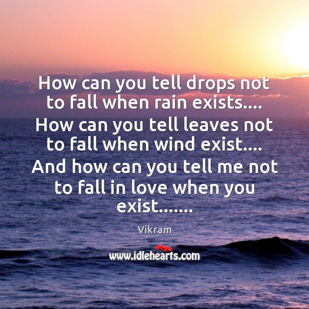 How can you tell drops not to fall when rain exists…. How Vikram Picture Quote