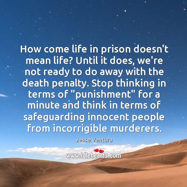 How come life in prison doesn’t mean life? Until it does, we’re Image