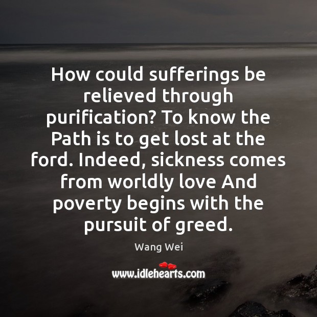 How could sufferings be relieved through purification? To know the Path is Wang Wei Picture Quote