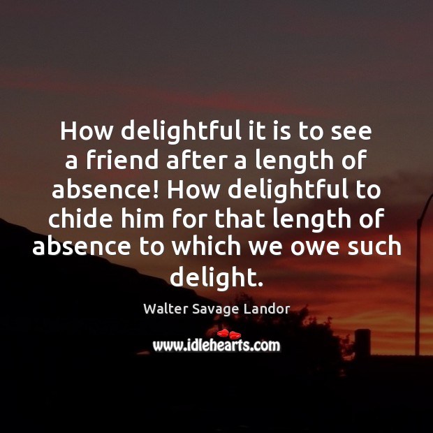 How delightful it is to see a friend after a length of Image