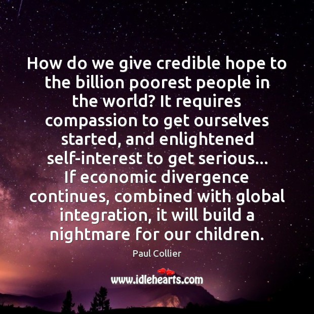 How do we give credible hope to the billion poorest people in Image