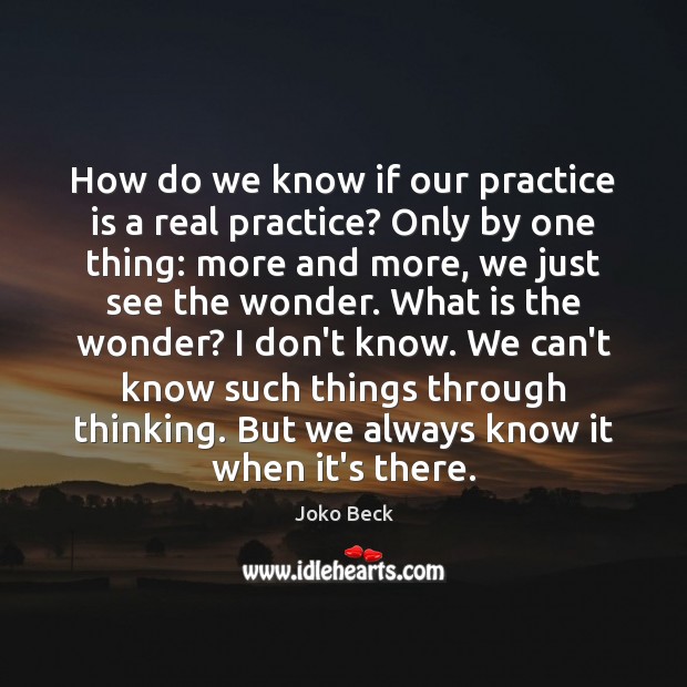 How do we know if our practice is a real practice? Only Image