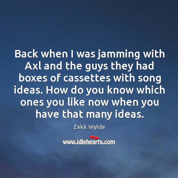 How do you know which ones you like now when you have that many ideas. Image