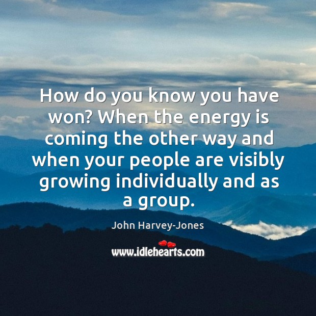 How do you know you have won? When the energy is coming Image