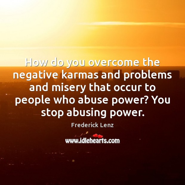 How do you overcome the negative karmas and problems and misery that Image