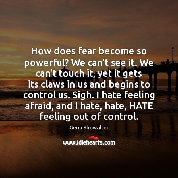 How does fear become so powerful? We can’t see it. We Image
