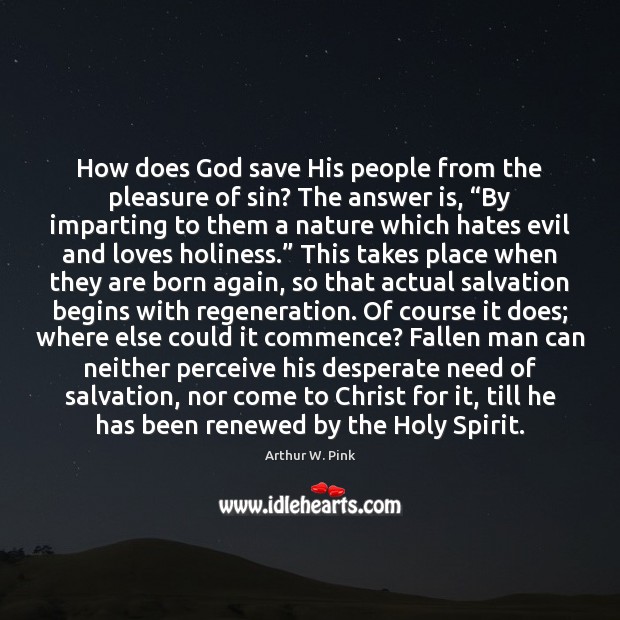How does God save His people from the pleasure of sin? The Arthur W. Pink Picture Quote