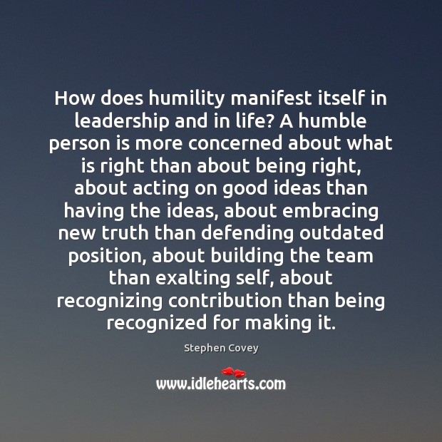 How does humility manifest itself in leadership and in life? A humble Stephen Covey Picture Quote