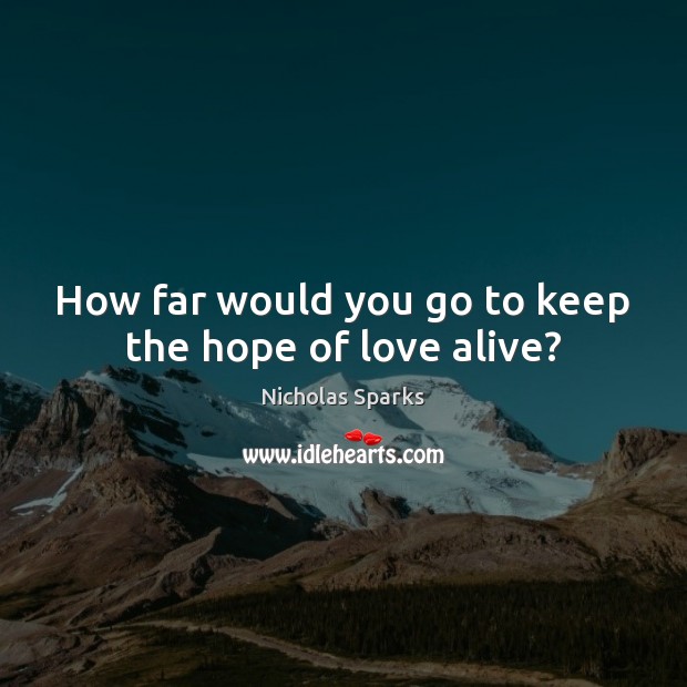 How far would you go to keep the hope of love alive? Image