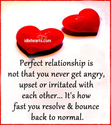 Perfect relationship is not that you never get angry 