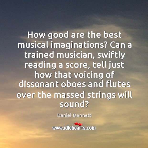 How good are the best musical imaginations? Can a trained musician, swiftly Image