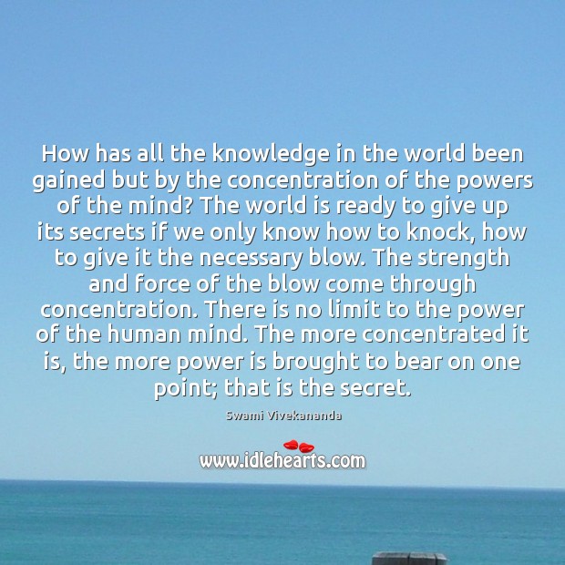 How has all the knowledge in the world been gained but by Swami Vivekananda Picture Quote