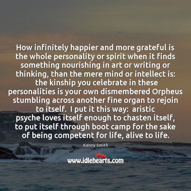 How infinitely happier and more grateful is the whole personality or spirit Image