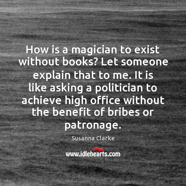 How is a magician to exist without books? Let someone explain that Image