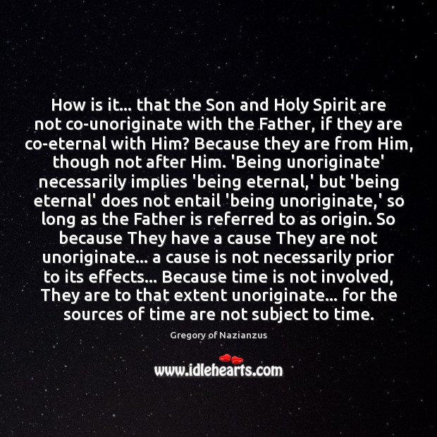 How is it… that the Son and Holy Spirit are not co-unoriginate Image