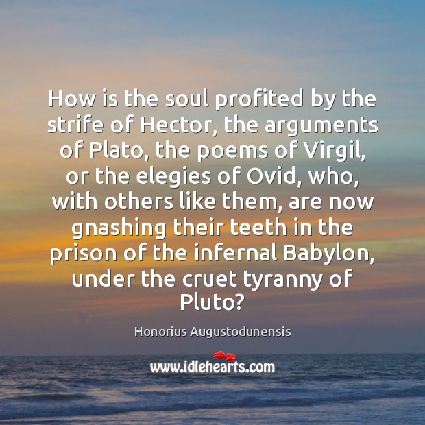 How is the soul profited by the strife of Hector, the arguments 