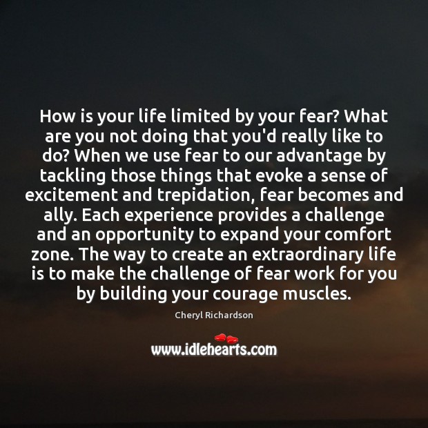 How is your life limited by your fear? What are you not Image