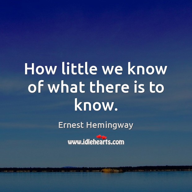 How little we know of what there is to know. Image