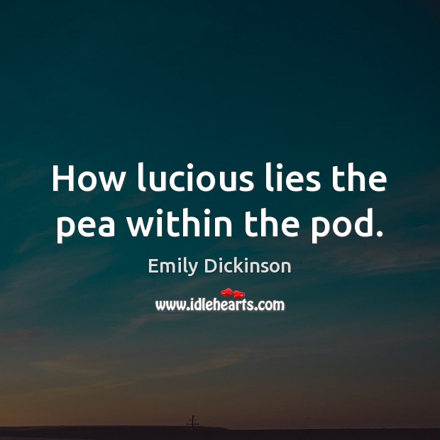 How lucious lies the pea within the pod. Image