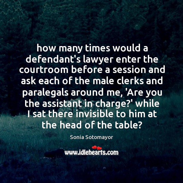 How many times would a defendant’s lawyer enter the courtroom before a Image