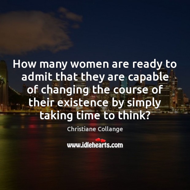 How many women are ready to admit that they are capable of 