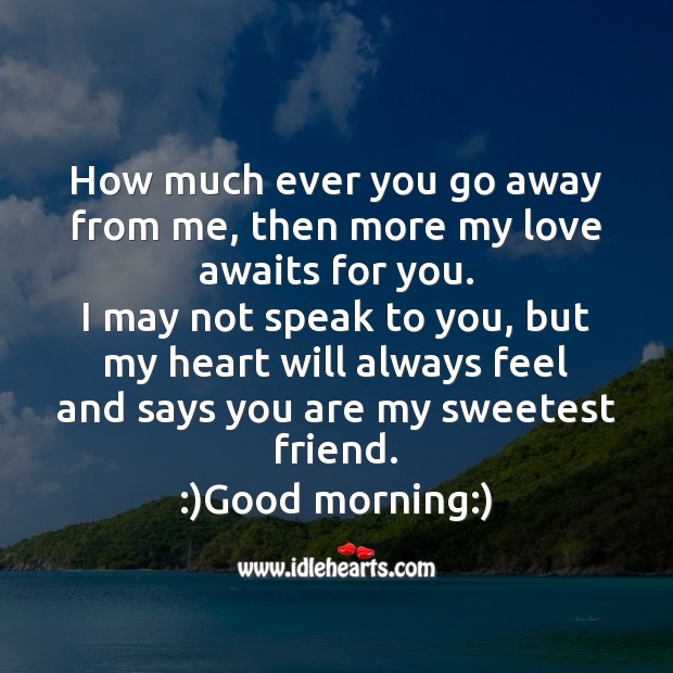 How much ever you go away from me Good Morning Quotes Image