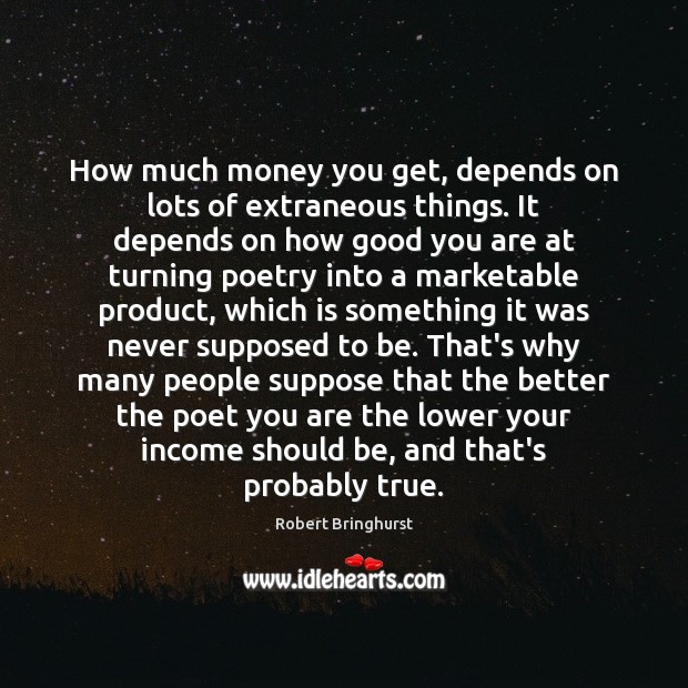 How much money you get, depends on lots of extraneous things. It Image