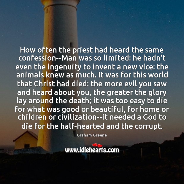 How often the priest had heard the same confession–Man was so limited: Image