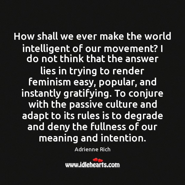 How shall we ever make the world intelligent of our movement? I Image