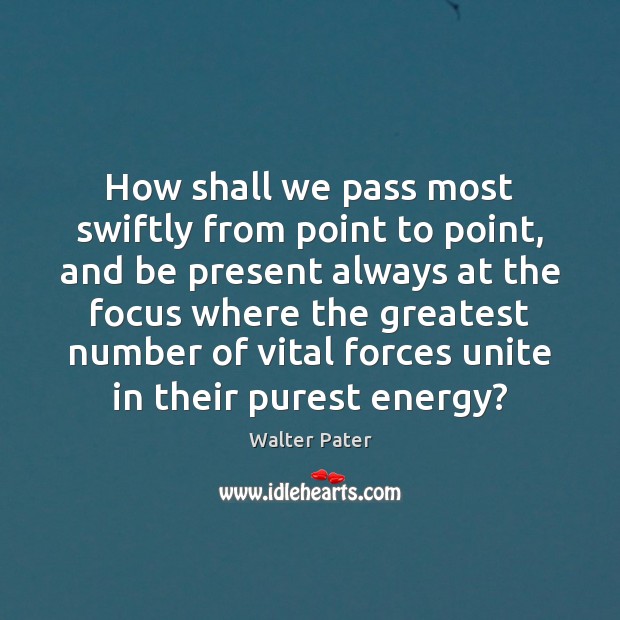 How shall we pass most swiftly from point to point, and be Image